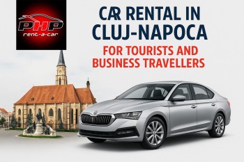 PHP Rent a Car – Partenerul Ideal pentru Călătorii și Afaceri în Cluj-Napoca